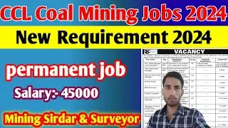 CCL Coal Mining Sirdar Surveyor bharti | jharkhand CCL Coal bharti | ccl coal steel plant vacancy
