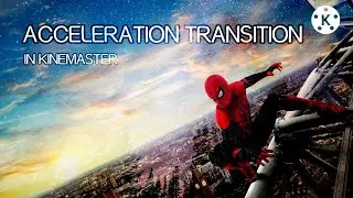 Make Cool Videos Using Acceleration Transition in Kinemaster (Feat. Avengers)😎 ✨✔