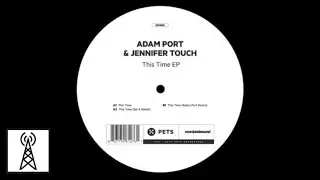 Adam Port & Jennifer Touch - This Time (Sei A Remix)