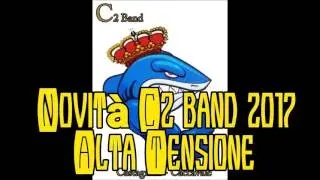 Novit&agrave; C2 Band 2017 Alta Tensione
