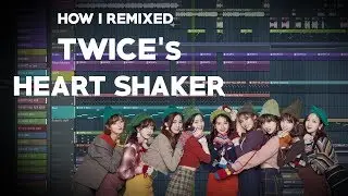 How I Remixed TWICE - HEART SHAKER