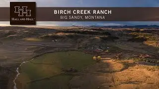 Birch Creek Ranch - Big Sandy, Montana
