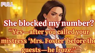She blocked my number&rdquo; &ldquo;Yes&mdash;after you called your mistress &lsquo;Mrs  Foster&rsquo; before the guests&mdash;he froze