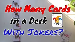 How Many Cards are in a Deck with Jokers? [Standard Deck of Cards]