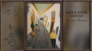 Jazz Blues Relajante | Quincas Moreira 🎷 Música Instrumental para Trabajar, Estudiar o Relajarse