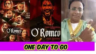 O' ROMEO..... ONE DAY TO GO