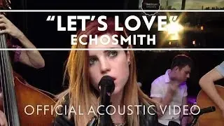 Echosmith - Let's Love (Acoustic) [Live]