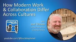 How Modern Work and Collaboration Differ Across Cultures (#CollabTalk Podcast Ep.168)