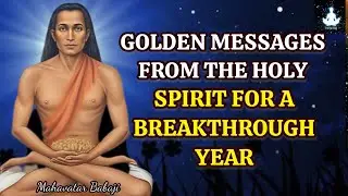 Golden Messages From The Holy Spirit For A Successful And Breakthrough Year - Babaji's Message