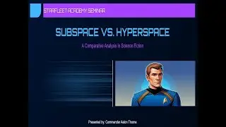 Subspace v Hyperspace Comparsion: FTL Travel in SciFi
