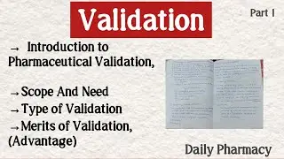 Validation, Scope, Need,Type of Validation, Merits of Validation, (Advantage) #mpharm #bpharma