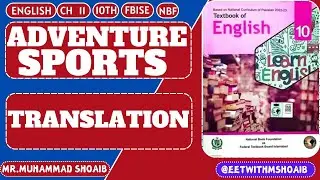 Ch 11 | Adventure Sports | Translation | Reading | Explanation |10th | #NBF #FBISE #english