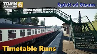 Spirit of Steam - Some Timetable Runs ~ Train Sim World 6