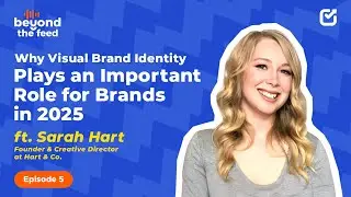 Why Visual Brand Identity Plays an Important Role for Brands  | Sarah| Beyond the Feed| Episode 5