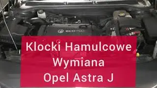 Klocki Hamulcowe Wymiana Opel Astra J