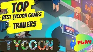 Trailers of the Top 10 Best Tycoon games for Android & iOS