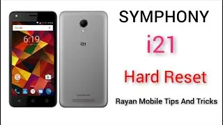 How To SYMPHONY i21 Hard Reset 2021| Rayan Mobile Tips And Tricks