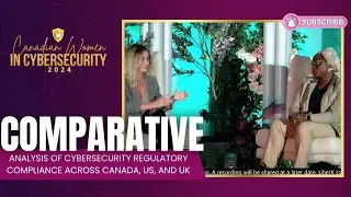 Canadian Women In Cybersecurity | Comparative Analysis of Cybersecurity Regulatory Compliance