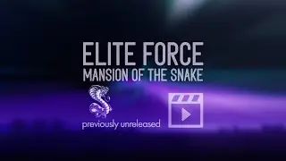 Elite Force - Mansion of the Snake (2003) [previously unreleased]