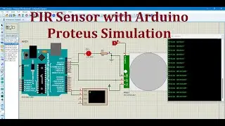 PIR Sensor with Arduino in Proteus Simulation | Passive Infrared Sensor | Proteus Simulation