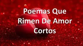 3 Poemas Que Rimen De Amor Cortos