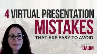 4 Virtual Presentation Mistakes That Are Easy to Avoid (so stop making them!)