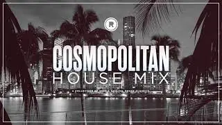 Soulful House Mix | Cosmopolitan House Mix Pt. 5