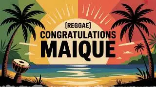 Maique Congratulations Song - Reggae - Calm