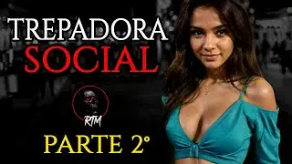 Parte 2&deg;  HERMOSA TREPADORA SOCIAL