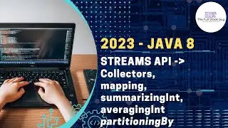 2023 | Latest | Java8 | Java17 | Mapping | Collectors | Streams | AveragingInt | SummarzingInt