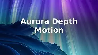 Aurora Depth Motion | Deep Space | Nebula Drift