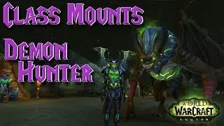 WoW Legion: Class Mounts 5 - Demon Hunter