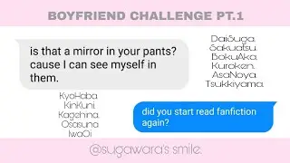is that a mirror in your pants? cause I can see myself in them | BOYFRIEND CHALLENGE. PT.1