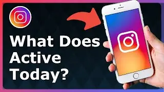 What Does Active Today Mean On Instagram? - Full Guide