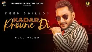 Kadar Proune Di (Official Video) Deep Dhillon | Urban Pendu Music | Latest Punjabi Songs 2025-26