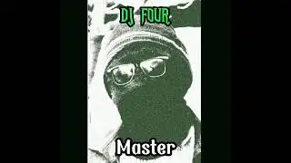 DJ Four - Master (Official Audio)
