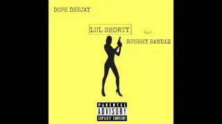 Lul Foureign - Lul Shorty (feat.) Rushhy Bandxz