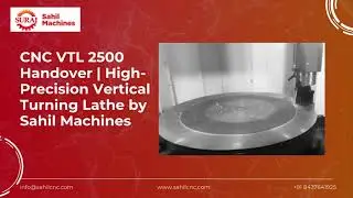 CNC VTL 2500 Handover | High-Precision Vertical Turning Lathe | Suraj Series | Sahil Machines