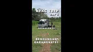 AYKC TRIP DAY 2  || BERMALAM DI BENDUNGAN KARANGKATES, MALANG