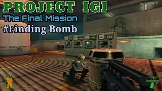 Project IGI 1 - Final Mission : Finding Bomb || @PCgaming 0.2