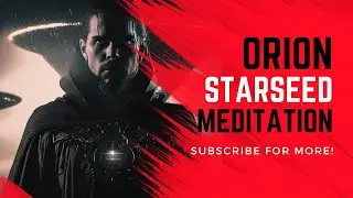 Orion Starseed | Activations | Meditation Music 🎧