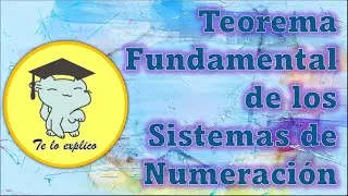 TEOREMA FUNDAMENTAL DE LOS SISTEMAS DE NUMERACIÓN