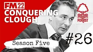 CONQUERING CLOUGH FM22 I EPISODE #26
