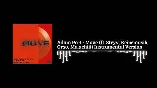 Move (Instrumental) - Adam Port feat. Stryv, Keinemusik, Orso, Malachiii 