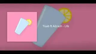 Tisab ft. A2Cash - Life