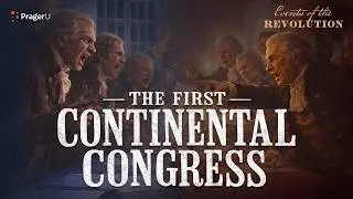 The First Continental Congress | Road To Liberty | PragerU