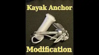 S2E9 Kayak Anchor Modification That'll Save Your Life!!!
