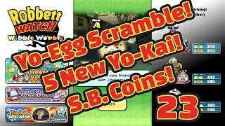 Yo-kai Watch Wibble Wobble #23: Yo-egg Scramble Battle! Unkeen! Devourer! Jibakoma! Robbett Watch