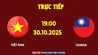 Việt Nam vs Taiwan | Đại Chiến Đỉnh Cao, Vỡ O&agrave; B&agrave;n Thắng