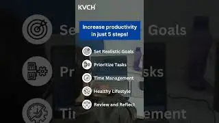 Increase Productivity In Just 5 Steps | KVCH